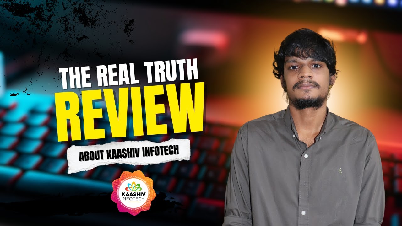 The Real Truth – Review About Kaashiv Infotech | Honest Feedback # ...
