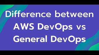 Difference between AWS Devops Engineer vs DevOps engineer