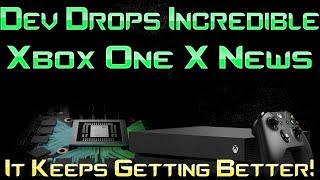Developer Drops Truly Incredible Xbox One X News! It's All Coming Together!