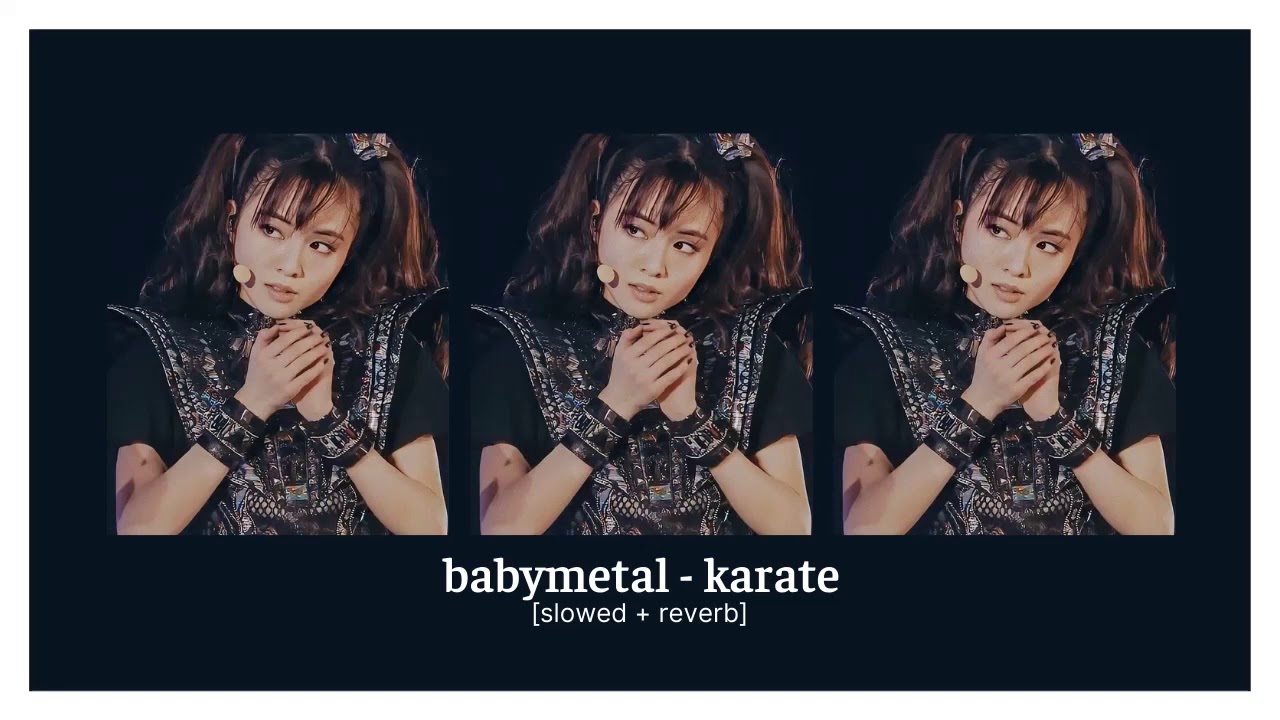 babymetal - karate (slowed + reverb)