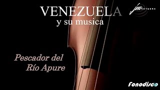 Video thumbnail of "Pescador del Río Apure- Venezuela y su musica - FD"