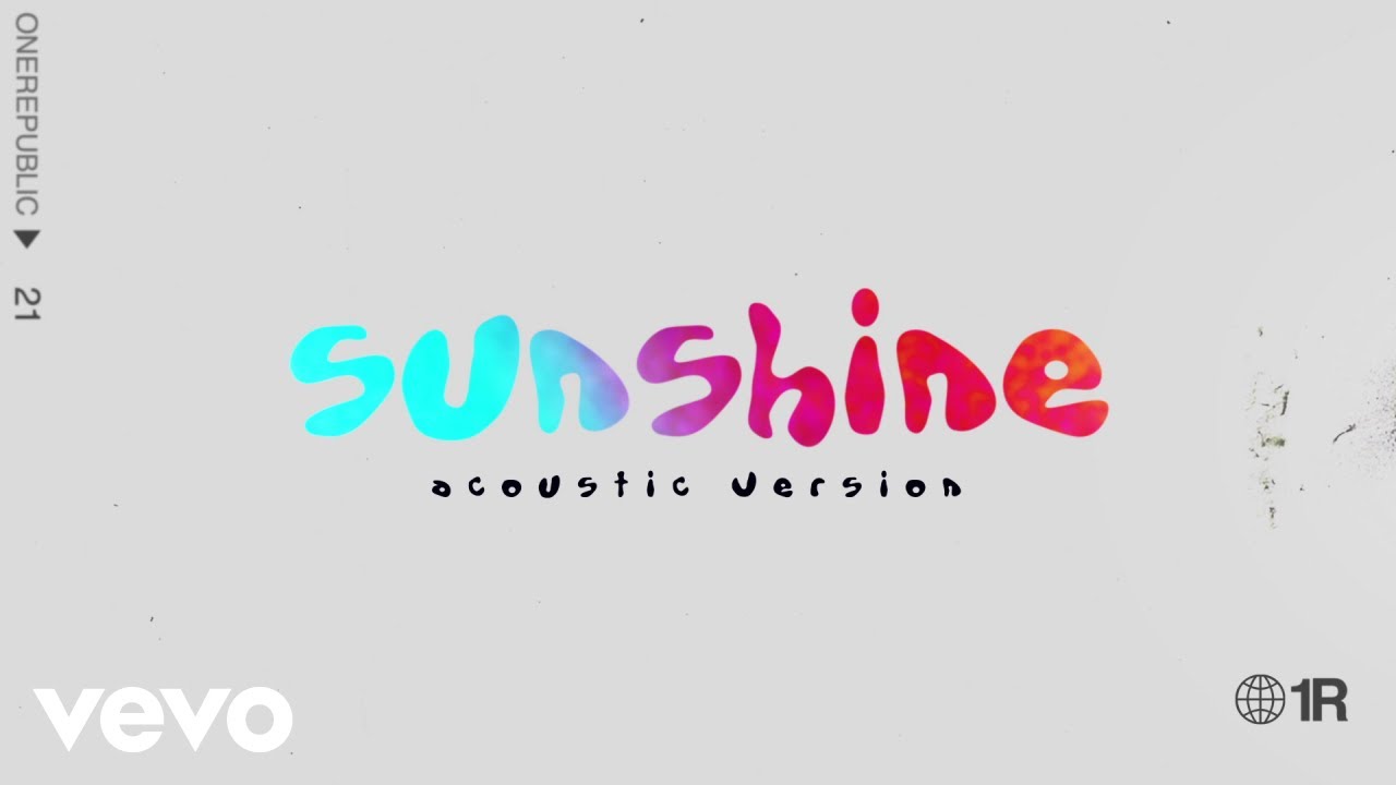 Onerepublic Sunshine Acoustic Version [official Audio] Youtube Music
