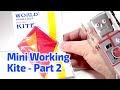 MINIATURE WORKING KITE - Part II: The Conclusion