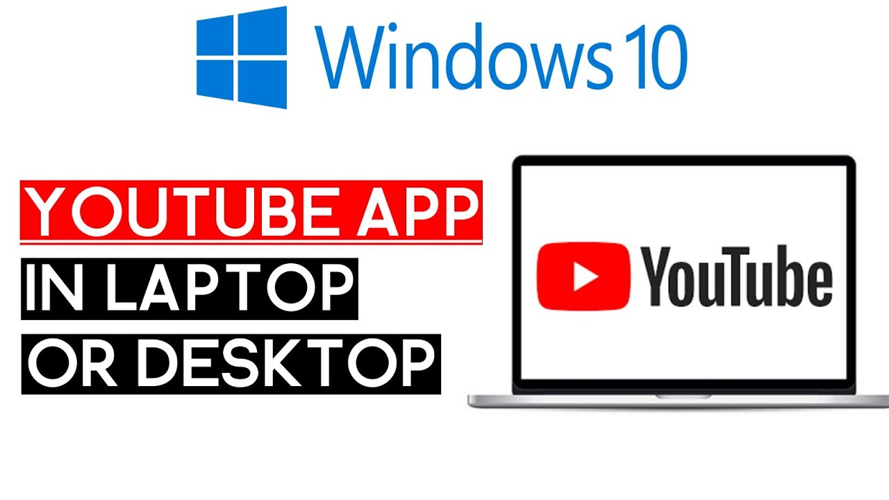 Get YouTube App For Windows - Laptop Or PC! - YouTube