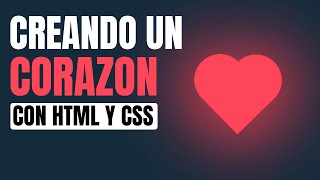 ✅ Cómo hacer un corazón con HTML y CSS: Aprende a crear una animación de corazón en tu sitio web