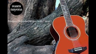 Peterpan - Kukatakan Dengan Indah ( Guitar Cover ) by suaranayena