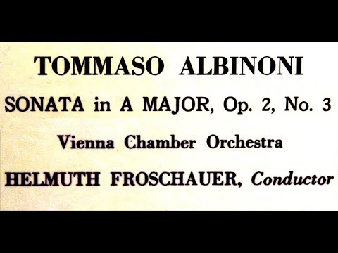 Albinoni / Helmut Froschauer, 1961: Sonata in A Major Op. 2 No. 3 - Vienna Chamber Orchestra