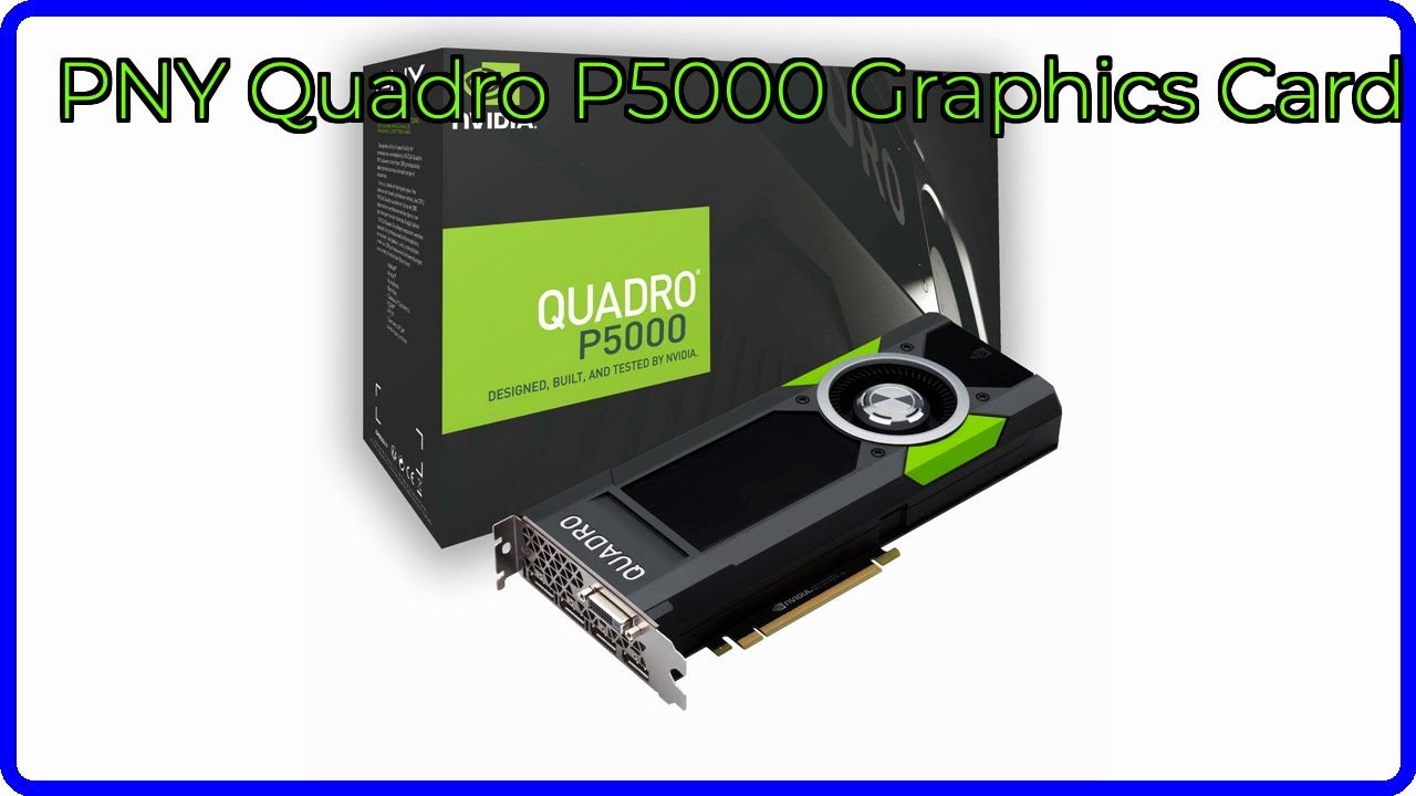REVIEW (2025): PNY Quadro P5000 Graphics Card. ESSENTIAL details. - YouTube