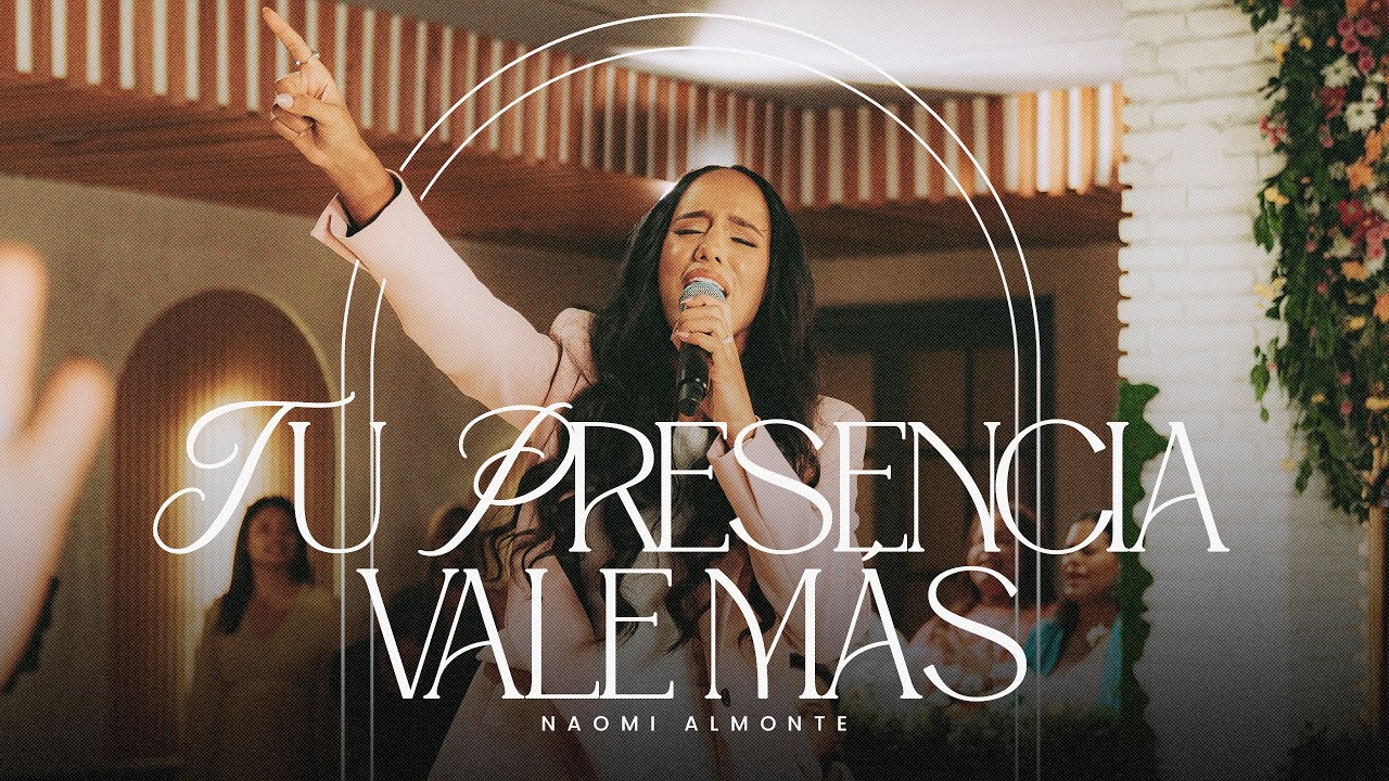 Naomi Almonte - Tu Presencia Vale Mas (Video Oficial)