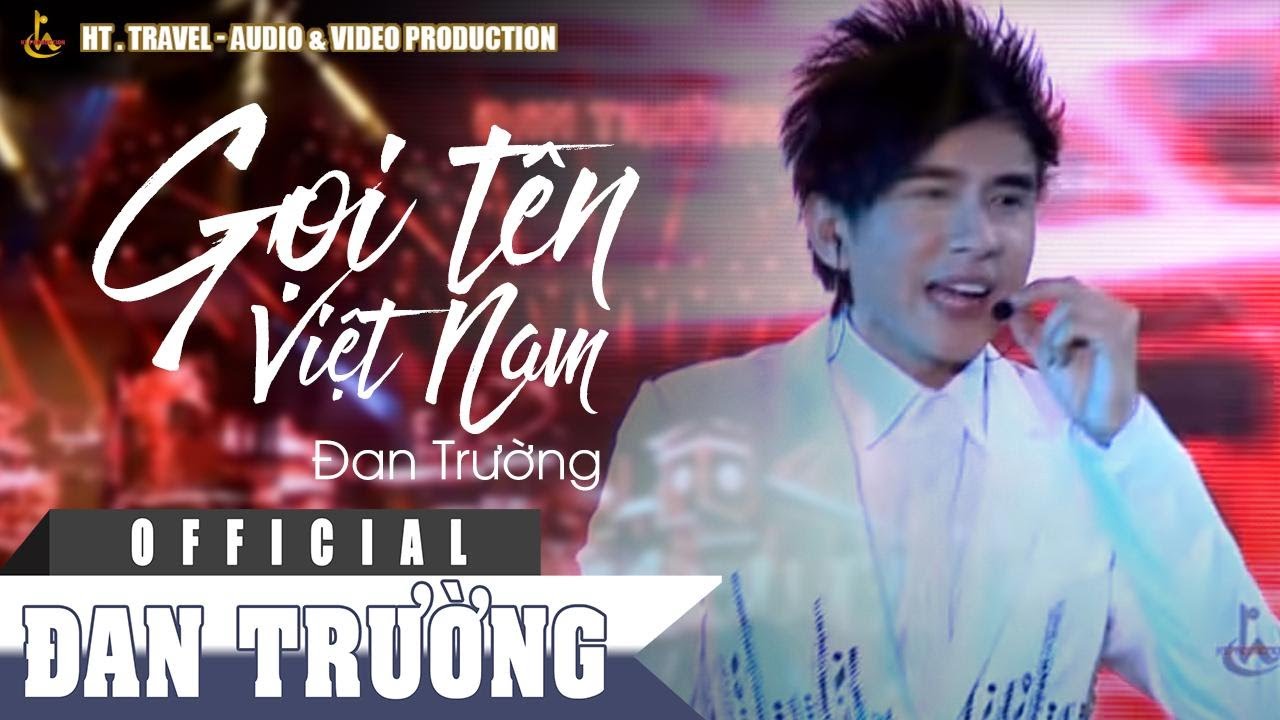 GỌI TÊN VIỆT NAM || ĐAN TRƯỜNG || LIVE CONCERT 2016 - CẢM ƠN ĐỜI