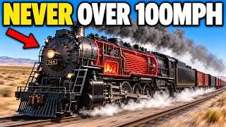 Why Steam Locomotives NEVER Go Faster Than 100 MPH