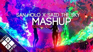 San Holo & Said The Sky - Light & We Rise vs. Show & Tell (Nick Gunner Mashup) | Electronic