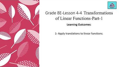Grade 8E-Lesson 4.4 -Transformations of Linear Functions-Part-1
