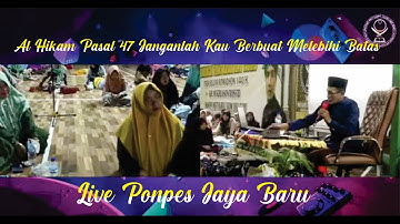 Live Ponpes Jaya Baru ( Al Hikam Pasal 47 Janganlah Kau Berbuat Melebihi Batas )