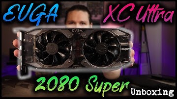 EVGA XC Ultra 2080 Super Unboxing || Installation