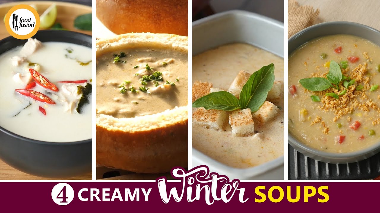 4 Creamy Winter Soup Recipes By Food Fusion