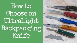 Ultralight Backpacking Knife (How to Choose One and What I Carry)