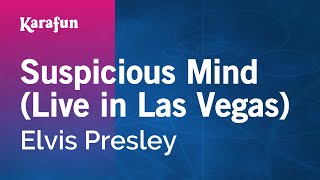 Suspicious Minds (live in Las Vegas) - Elvis Presley | Karaoke Version | KaraFun