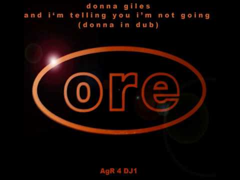 DONNA GILES - AND I'M TELLING YOU I'M NOT GOING (DONNA IN DUB) [HQ]