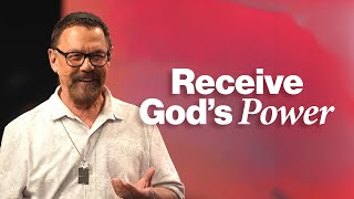Receive God&#39;s Presence and Power Now!