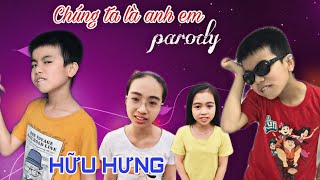CHÚNG TA LÀ ANH EM - HỮU HƯNG | OFFICIAL MUSIC VIDEO