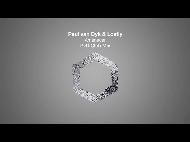 Paul van Dyk & Lostly - Amanecer (PvD Club Mix) class=