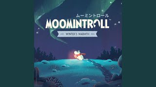 Moomintroll: Winter’s Warmth (Official Ending Theme)