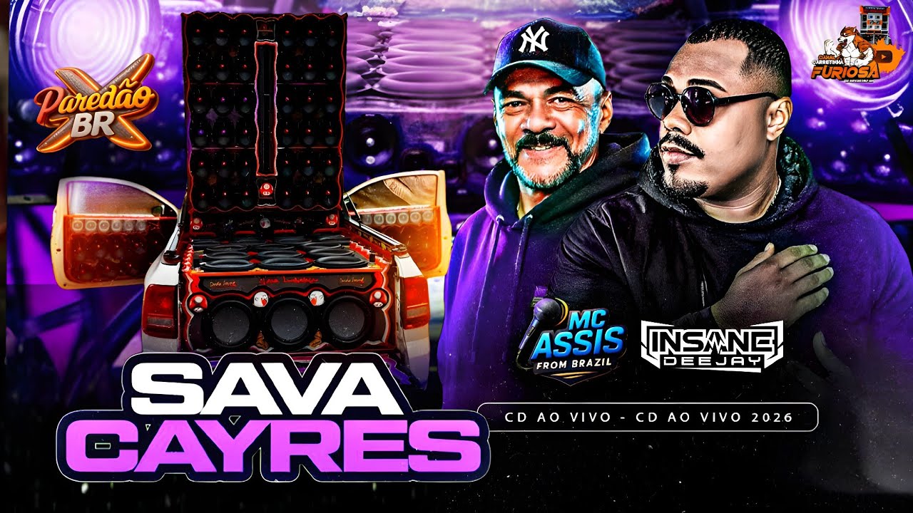CD AO VIVO SAVA CAYRES REPERTÓRIO EXCLUSIVO 2026 INSANE DJ E MC ASSIS FROM BRASIL 