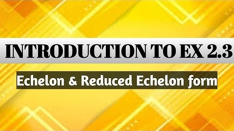 11th math chapter 2 introduction to Exercise 2.3| Echelon form| Reduce echelon form |Kpk board