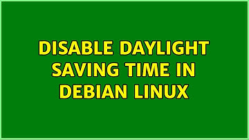 Disable daylight saving time in Debian Linux (3 Solutions!!)