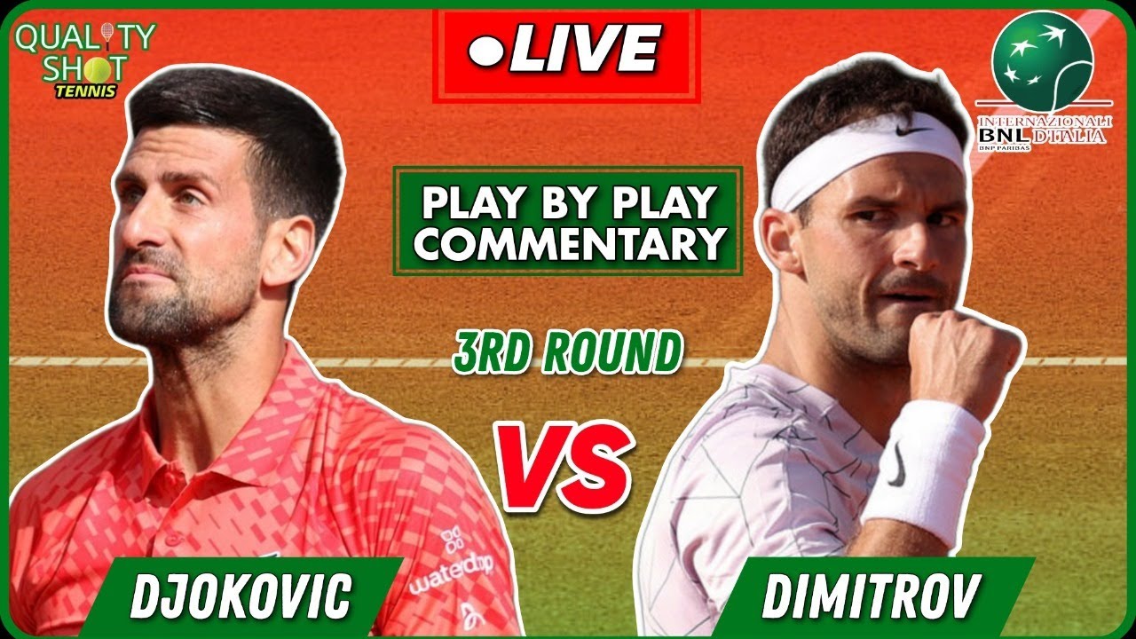 🎾DJOKOVIC vs DIMITROV ATP Italian Open 2023 LIVE Tennis Play-by-Play Stream ATP Rome Masters