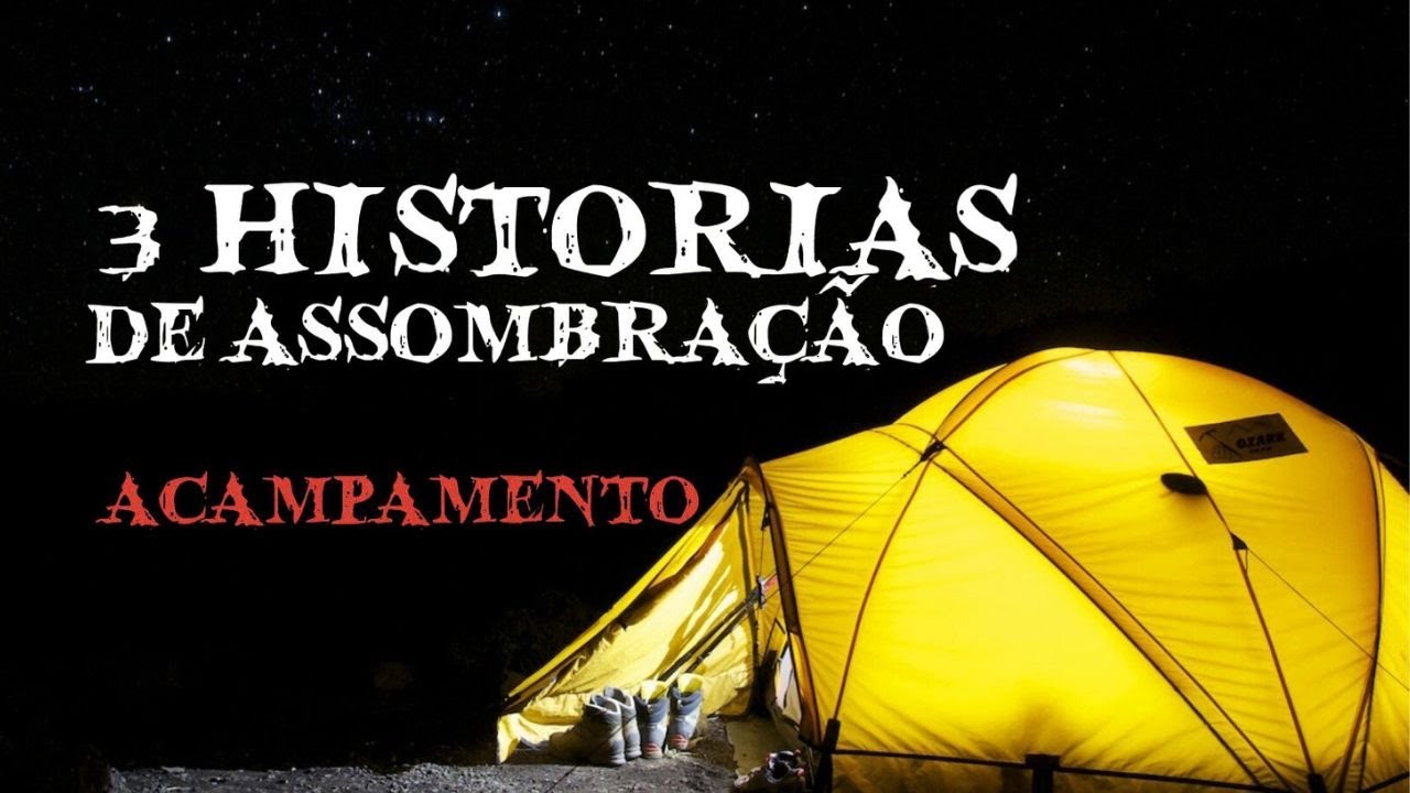 3 Histórias de Assombração - Acampamento