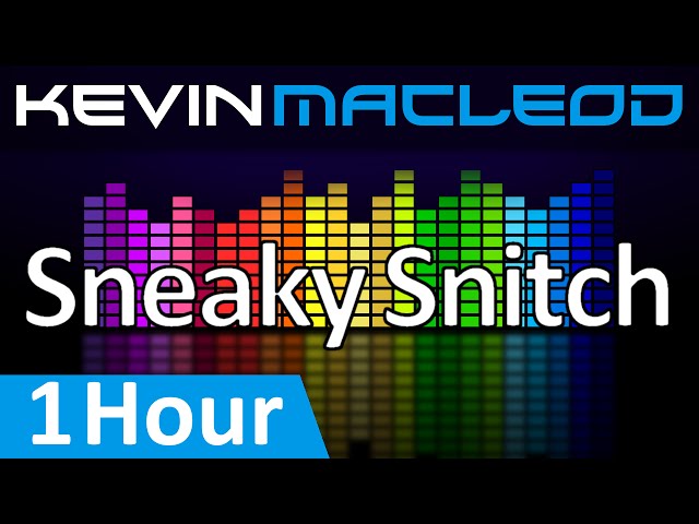 Kevin MacLeod: Sneaky Snitch [1 HOUR] class=