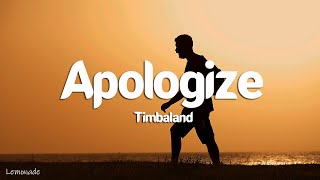 Timbaland - Apologize (lyrics) ft. OneRepublic