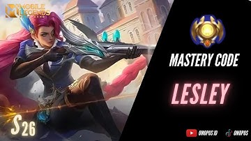 Mastery Code Lesley Mobile Legends | Chapter Mastery Code Lesley