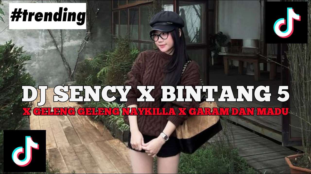 DJ SENCY X BINTANG 5 x GELENG GELENG NAYKILLA X MEJIKUHIBINIU X 1/10 TENXI FULL SONG VIRAL TIKTOK