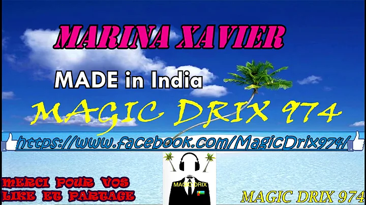 MARINA XAVIER - Made In India  BY MAGIC DRIX 974