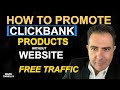 Clickbank Traffic - How To Promote Clickbank Products Without A Website with Free Traffic