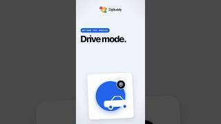 Drive Mode | ZigBuddy