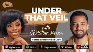 'Under That Veil' with Christian Keyes