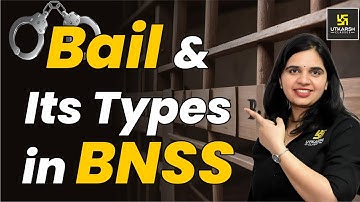 Bail And Its Types In BNSS | Bharatiya Nagarik Suraksha Sanhita | Utkarsh Law Classes | Rekha Ma