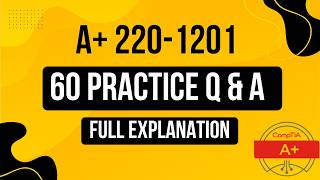 CompTIA A+ Core 1 (220-1201) Exam Practice Tests  with explanation