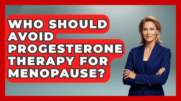 Who Should Avoid Progesterone Therapy for Menopause? | Menopause Support Network News