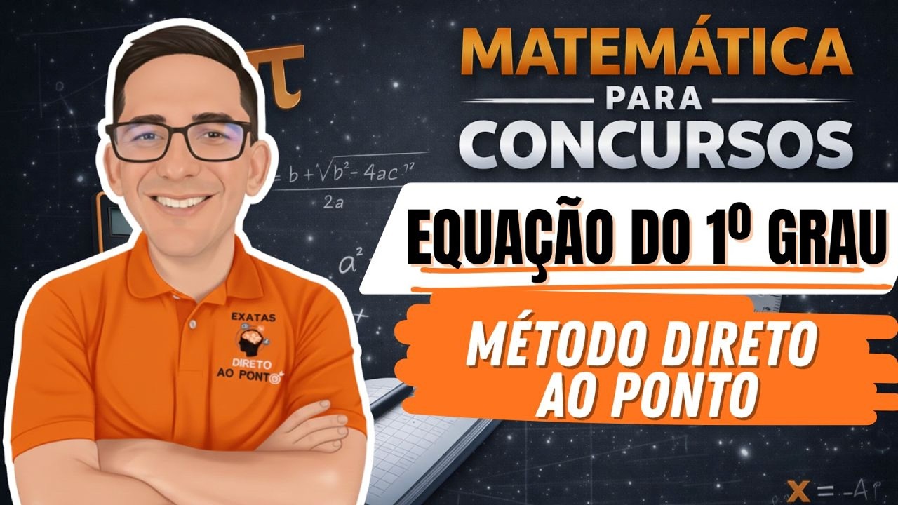 🔥 EQUAÇÃO DO 1º GRAU PARA CONCURSOS | Aprenda de Verdade e Acerte na Prova! 🔥