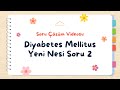 Diabetes Melitus Yeni Soru Tipi 1