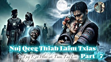 Nuj Qeeg Thiab Laim Txias Txoj Kev Hlub wb Tiam Tag Los Part#7