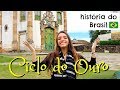 Resumo de História: CICLO DO OURO - Em Ouro Preto, MG! (Débora Aladim)