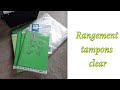 RANGEMENT TAMPONS CLEAR + ASTUCE NETTOYAGE