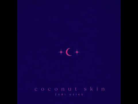 Zuri Usiku - Coconut Skin l Slowed