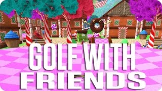 ¡NUEVO MAPA! CANDYLAND | GOLF WITH FRIENDS Con Sara, Luh y Exo